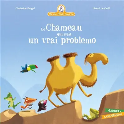 Mamie Poule raconte. Vol. 27. Le chameau qui avait un vrai problemo
