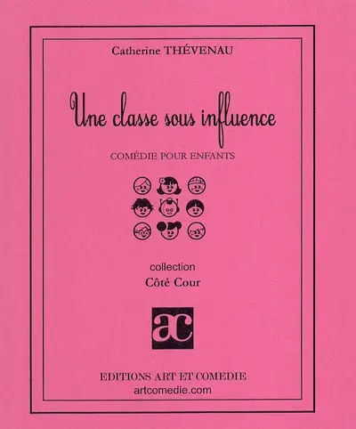 Une classe sous influence : comédie pour enfants