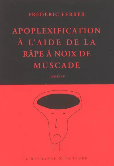 Apoplexification à l'aide de la râpe à noix de muscade : théâtre