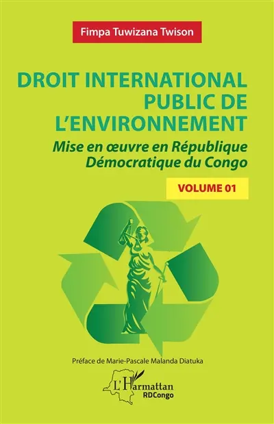 Droit international public de l'environnement : mise en oeuvre en République démocratique du Congo. Vol. 1