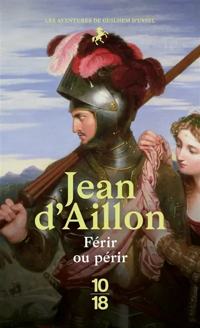 La jeunesse de Guilhem d'Ussel. Férir ou périr