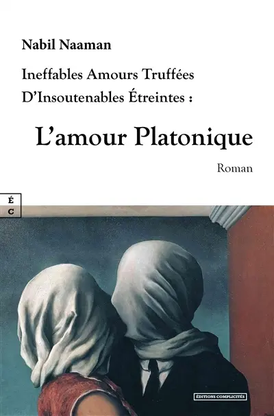L'amour platonique : ineffables amours truffées d'insoutenables étreintes