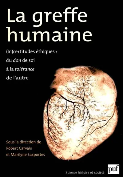 La greffe humaine : (in)certitudes éthiques, du don de soi à la tolérance de l'autre