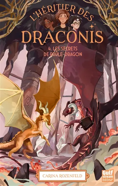 L'héritier des Draconis. Vol. 4. Les secrets de Brûle-Dragon