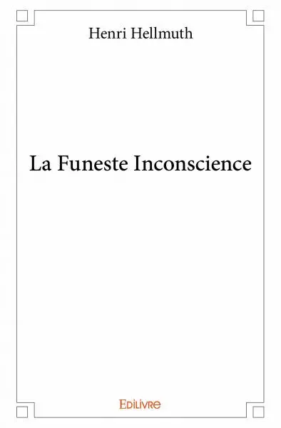 La funeste inconscience