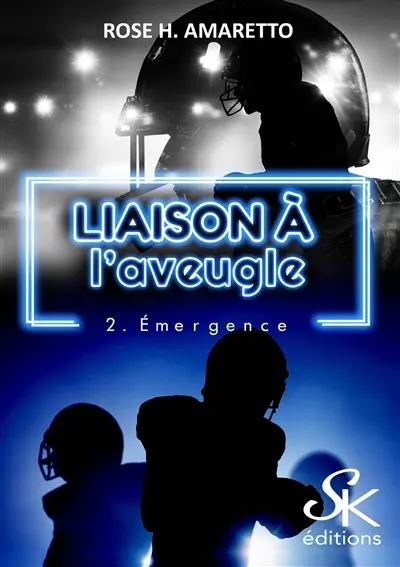 Liaison à l'aveugle. Vol. 2. Emergence