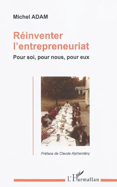 Réinventer l'entrepreneuriat : pour soi, pour nous, pour eux
