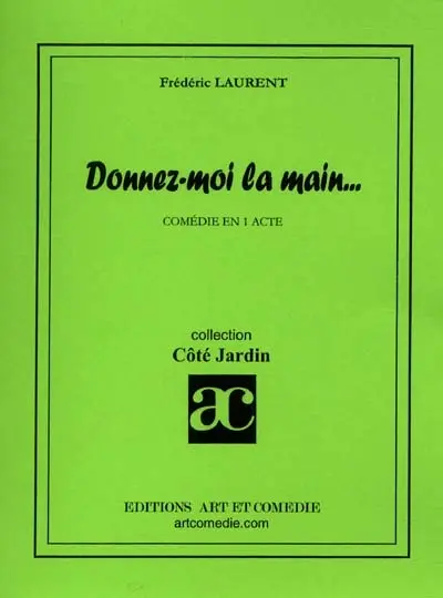 Donnez-moi la main... : comédie en 1 acte