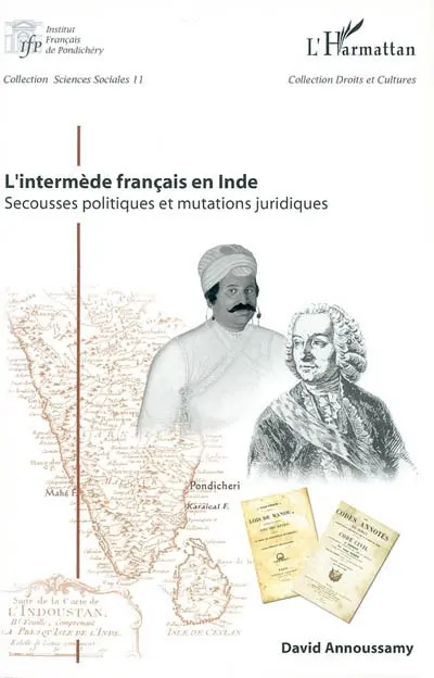 L'intermède français en Inde : secousses politiques et mutations juridiques