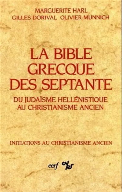 La Bible grecque des Septante : du judaïsme hellénistique au christianisme ancien