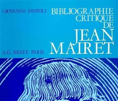 Bibliographie critique de Jean Mairet (1604-1686)