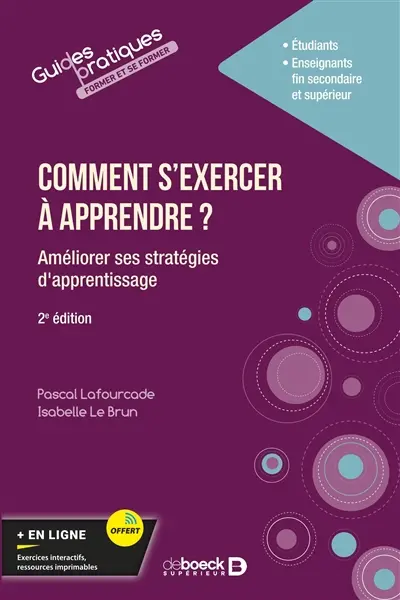 Comment s'exercer à apprendre ? : améliorer ses pratiques d'apprentissage