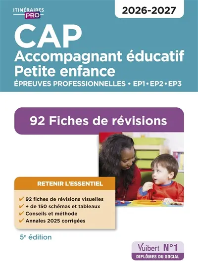 CAP accompagnant éducatif petite enfance : épreuves professionnelles EP1, EP2, EP3 2026-2027 : 92 fiches de révisions