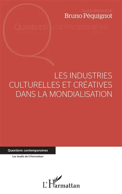 Les industries culturelles et créatives dans la mondialisation