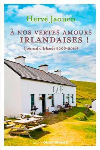 A nos vertes amours irlandaises ! : journal d'Irlande 2008-2018