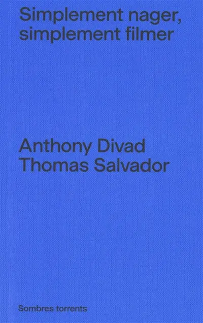 Simplement nager, simplement filmer