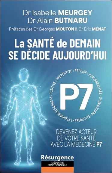 La santé de demain se décide aujourd'hui : devenez acteur de votre santé avec la médecine P7