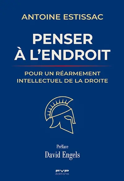 Penser à l'endroit : pour un réarmement intellectuel de la droite