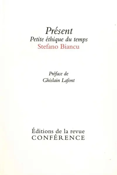 Présent : petite éthique du temps