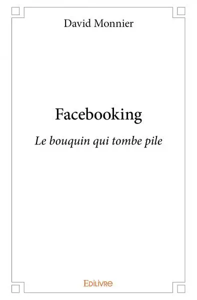Facebooking : Le bouquin qui tombe pile
