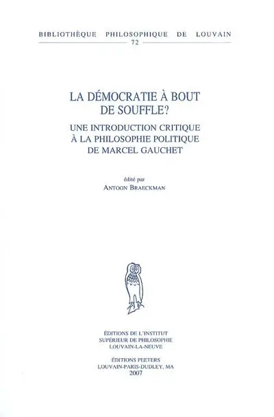 La démocratie à bout de souffle ? : une introduction critique à la philosophie politique de Marcel Gauchet