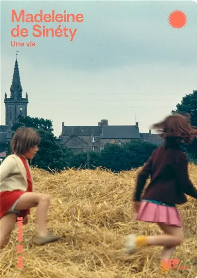 Madeleine de Sinéty : une vie. Madeleine de Sinéty : a life