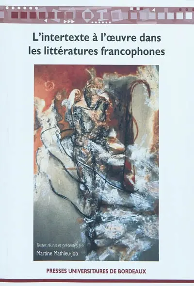 L'intertexte à l'oeuvre dans les littératures francophones