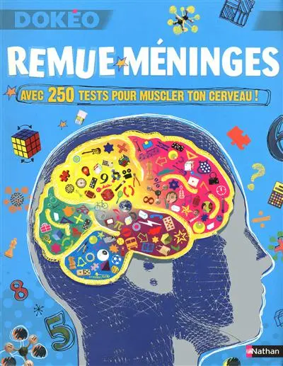 Remue-méninges : avec 250 tests pour muscler ton cerveau !