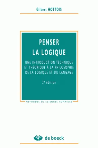 Penser la logique : une introduction technique et théorique à la philosophie de la logique et du langage