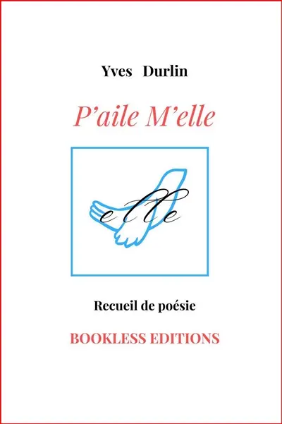 P'aile m'elle : recueil de poésie