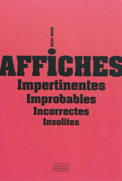 Affiches impertinentes, improbables, incorrectes, insolites