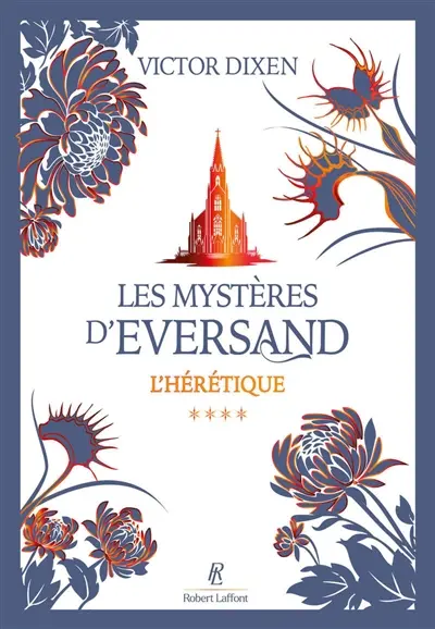 Les mystères d'Eversand. Vol. 4. L'hérétique