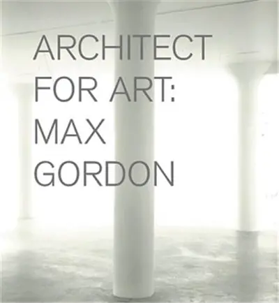 Max Gordon : Architect for Art
