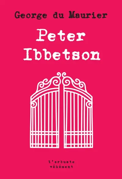 Peter Ibbetson : avec une introduction de sa cousine Lady **** (Madge Plunkett)