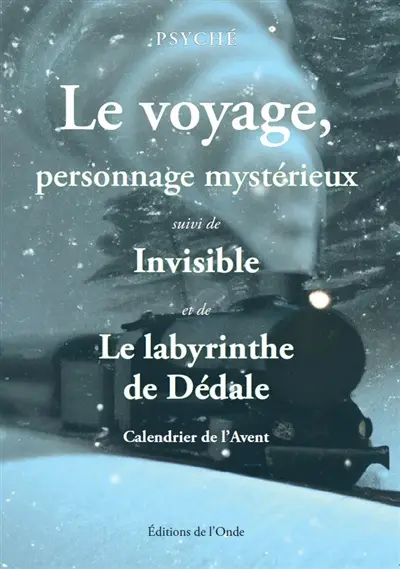 Le voyage, personnage mystérieux. Invisible. Le labyrinthe de Dédale : calendrier de l'Avent