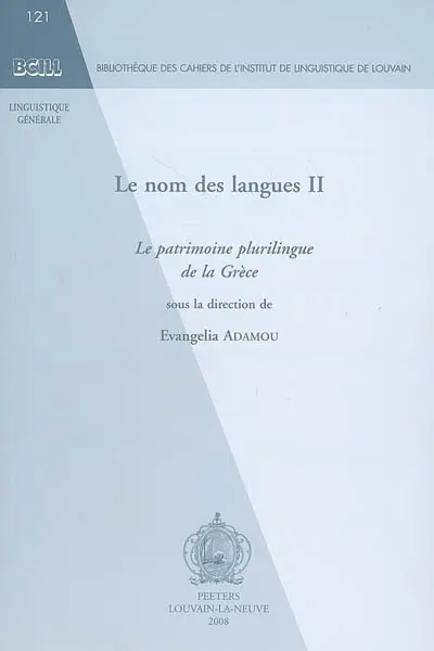 Le nom des langues. Vol. 2. Le patrimoine plurilingue de la Grèce