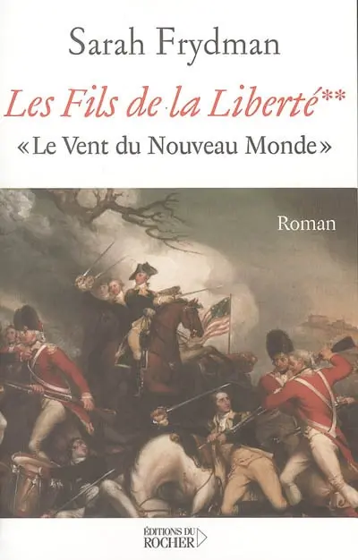 Les fils de la liberté. Vol. 2. Le vent du Nouveau Monde