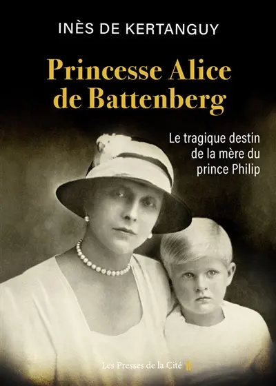 Princesse Alice de Battenberg : le tragique destin de la mère du prince Philip