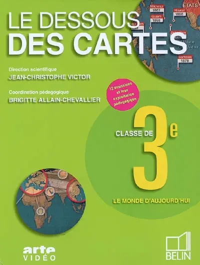 Le dessous des cartes, classe de 3e : le monde d'aujourd'hui