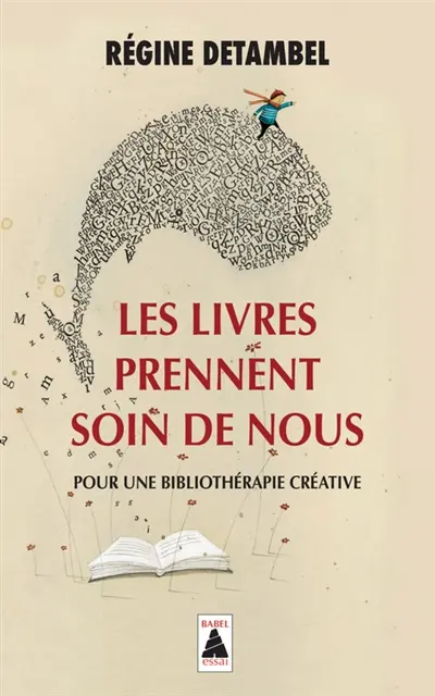 Les livres prennent soin de nous : pour une bibliothérapie créative : essai