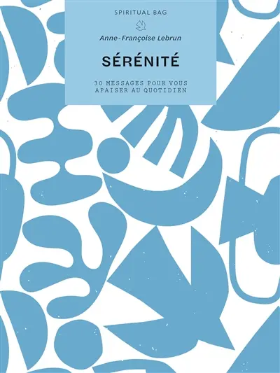 Sérénité : 30 messages pour vous apaiser au quotidien