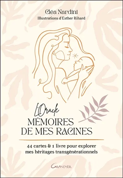 L'oracle mémoires de mes racines : 44 cartes & 1 livre pour explorer mes héritages transgénérationnels