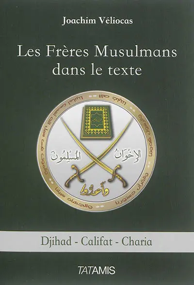 Les Frères musulmans dans le texte : djihad, califat, charia