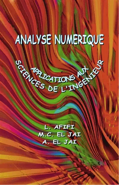 Analyse numérique : applications aux sciences de l'ingénieur