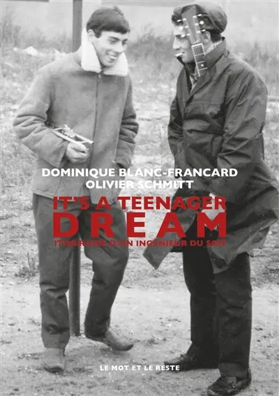 It's a teenager dream : itinéraire d'un ingénieur du son