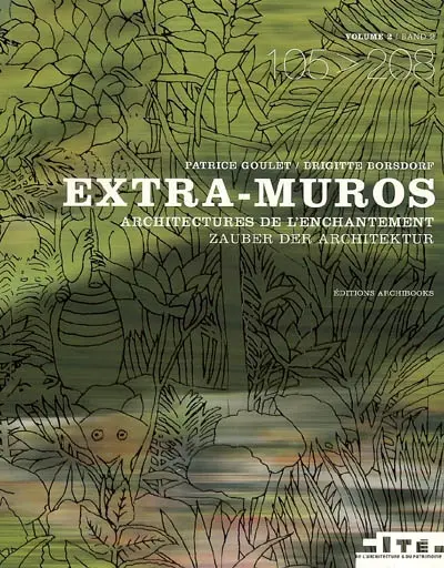 Extra-muros, architectures de l'enchantement. Vol. 2. Extra-muros, Zauber der Architektur. Vol. 2