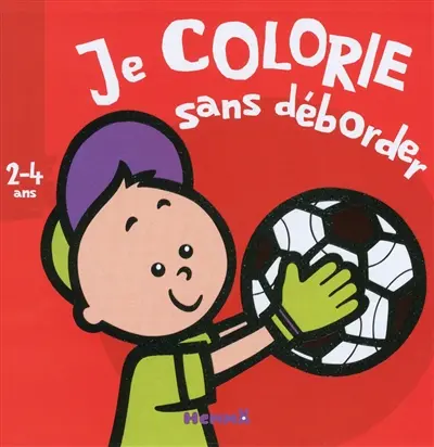 Je colorie sans déborder, 2-4 ans : foot