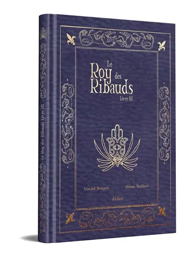 Le roy des Ribauds. Vol. 3