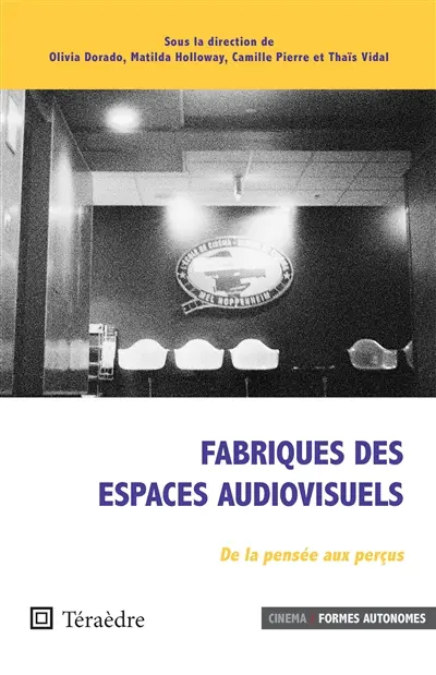 Fabriques des espaces audiovisuels : de la pensée aux perçus
