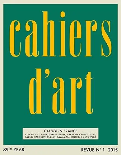 Revue Cahiers d´Art N° 1, 2015, Calder in France (anglais)